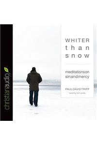 Whiter Than Snow: Meditations on Sin and Mercy