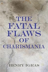 The Fatal Flaws of Charismania