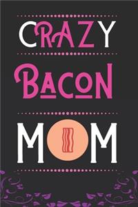 Crazy Bacon MOM
