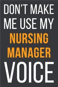 Don't Make Me Use My Nursing Manager Voice