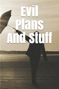 Evil Plans And Stuff