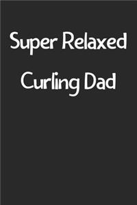 Super Relaxed Curling Dad