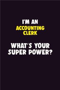 I'M An Accounting Clerk, What's Your Super Power?