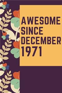 Awesome Since December 1971 Notebook Birthday Gift