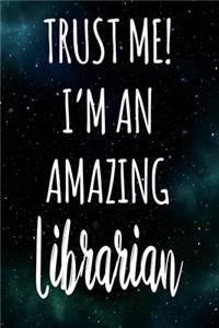 Trust Me! I'm An Amazing Librarian