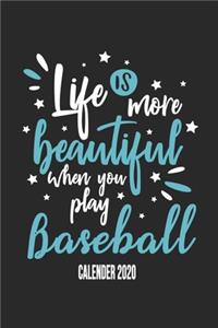 Life Is More Beautiful When You Play Baseball Calender 2020