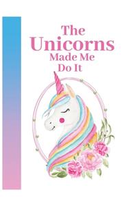 The Unicorns made me do it