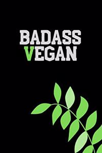 BADASS VEGAN - Notebook for Vegans and Vegetarians, Notepad Animals Vegan Gifts quote