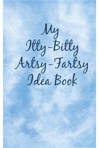 My Itty-Bitty Artsy-Fartsy Idea Book