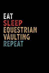 Eat Sleep Equestrian Vaulting Repeat Funny Sport Gift Idea