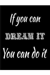 If You Can Dream It You Can Do It