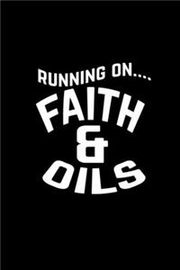 Running on faith and oils