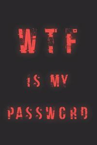 WTF is my Password: Your best cyber Password Book / Password Login Information / Log Book / Password Organizer / Funny Gift