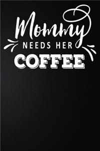 Mommy Needs Her Coffee