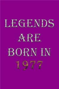 Legends Are Born In 1977 Notebook