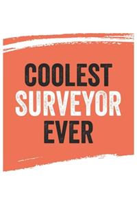 Coolest surveyor Ever Notebook, surveyors Gifts surveyor Appreciation Gift, Best surveyor Notebook A beautiful
