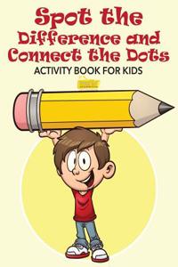 Spot the Difference and Connect the Dots Activity Book for Kids