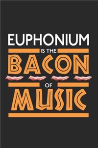 Euphonium Is the Bacon Of Music