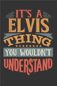 Its A Elvis Thing You Wouldnt Understand
