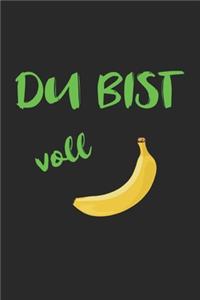 Du bist voll