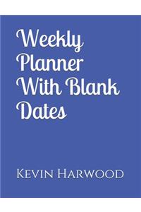 Weekly Planner With Blank Dates