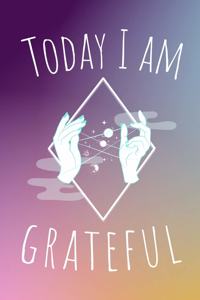 Today I Am Grateful