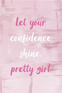 Let Your Confidence Shine, Pretty Girl