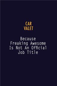 Car Valet Because Freaking Awesome is not An Official Job Title