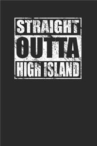 Straight Outta High Island 120 Page Notebook Lined Journal