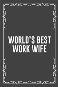 World's Best Work Wife: Funny Blank Lined Ofiice Journals For Friend or Coworkers