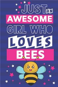 Just an Awesome Girl Who Loves Bees