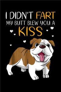 I Didn't Fart My Butt Blew You A Kiss