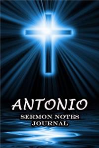 Antonio Sermon Notes Journal: The Power Of Cross Notebook Prayer For Teens Women Men Worship Activity Book - Name or Surname Cover Print