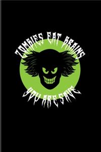 Zombies Eat Brains You're Save