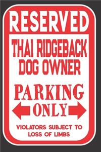 Reserved Thai Ridgeback Dog Owner Parking Only. Violators Subject To Loss Of Limbs