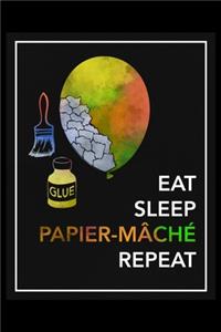 Eat Sleep Papier-mâché Repeat