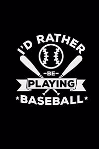 Rather be playing baseball
