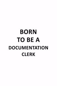 Born To Be A Documentation Clerk