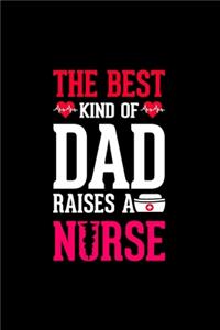 The Best Kind Of Dad Raises A Nurse