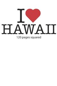 I love Hawaii