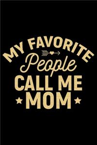 My Favorite People Call Me Mom