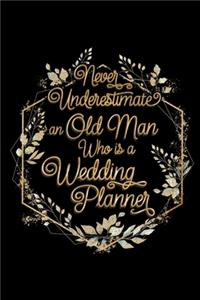Never Underestimate an Old Man Who is a Wedding Planner