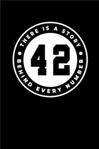 There is a Story Behind Every Number 42