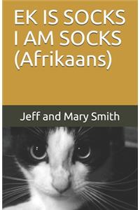 EK IS SOCKS I AM SOCKS (Afrikaans)