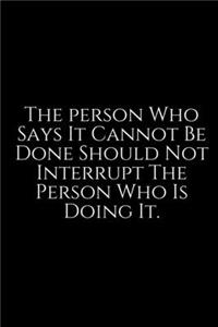 The Person Who Says It Cannot: Funny Office Work Notebook For Taking Meeting Minutes (Adult Banter Desk Notepad Series). Blank Lined Journal Notebook for the Office Conference Cal