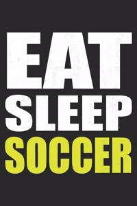 Eat Sleep Soccer