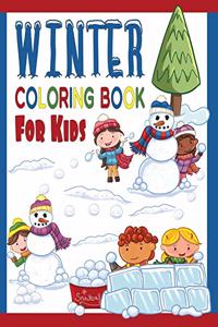 Winter Coloring Book For Kids: Great Coloring Pages For Toddlers, Preschool & Kindergarten Age Kids: Cool Sledding Snowman, Ice Skating Teddy Bears, Cool Penguins & More!