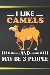 I Like Camels And May Be 3 People