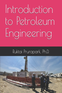 Introduction to Petroleum Engineering