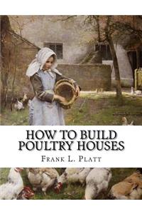 How To Build Poultry Houses